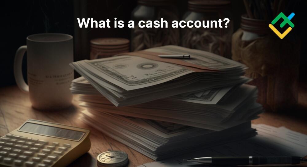 LiteFinance: What is a Cash Account?