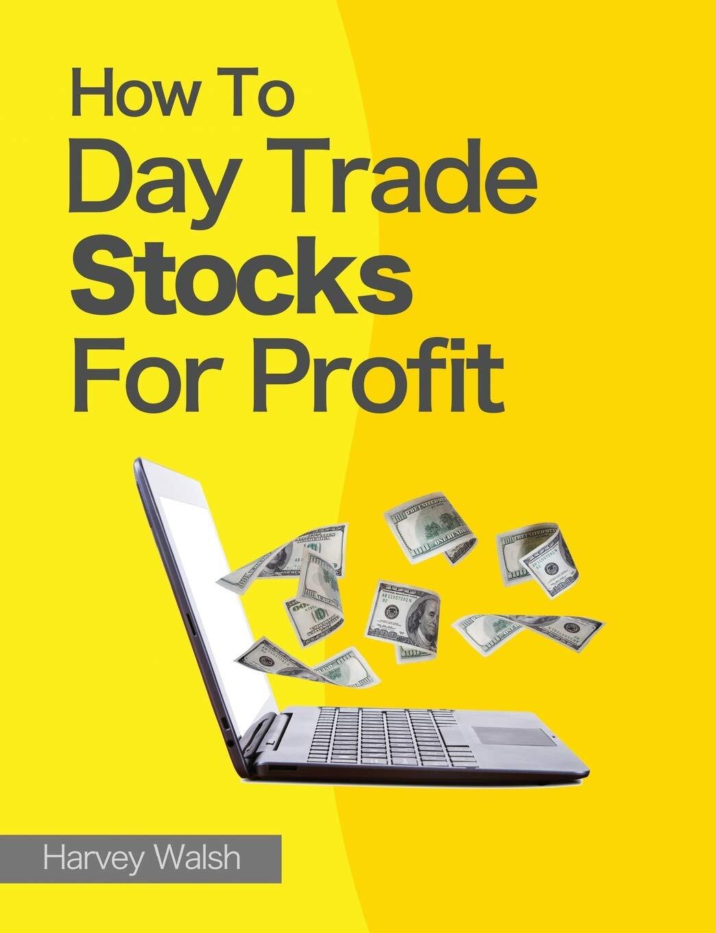 LiteFinance: How to Day Trade Stocks for Profit by Harvey Walsh