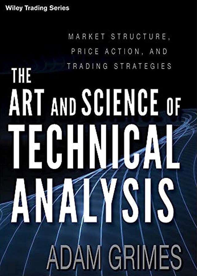 LiteFinance: The Art and Science of Technical Analysis by Adam Grimes