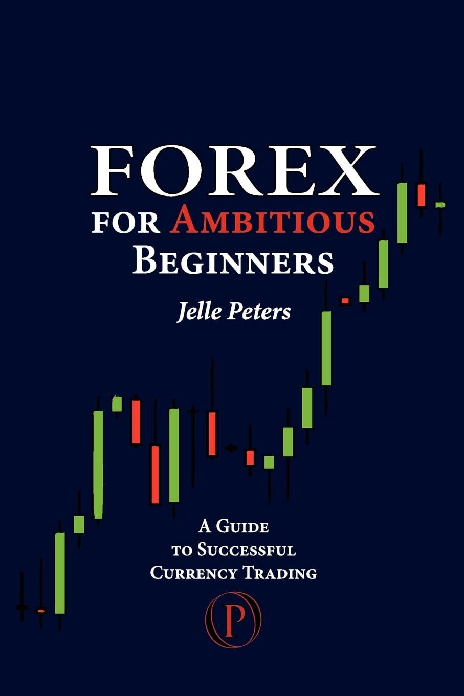 LiteForex: ”Forex for ambitious beginners”, Jelle Peters