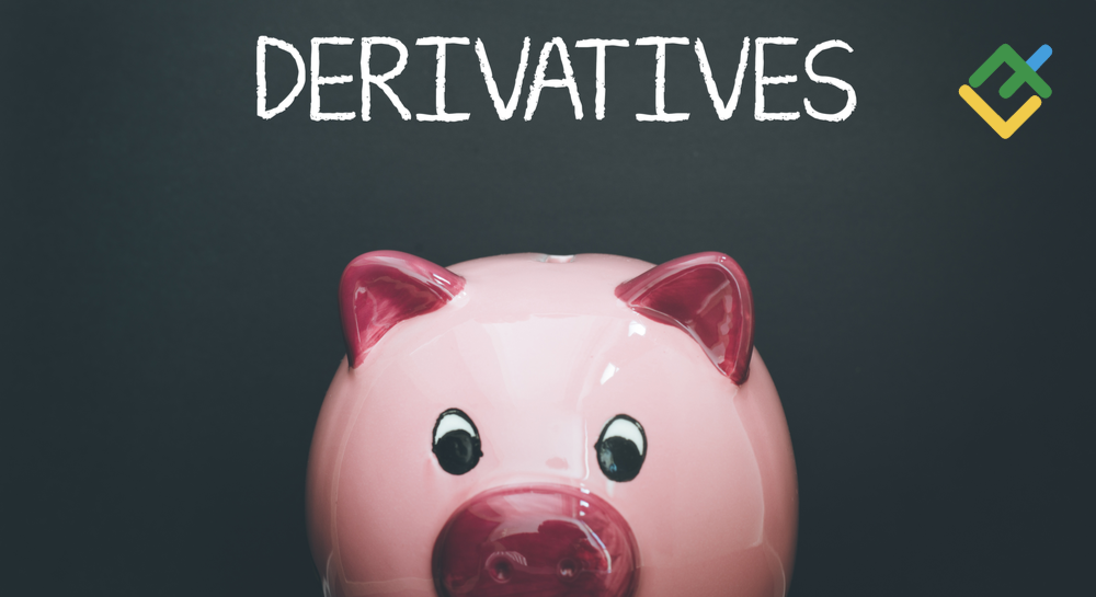 What Are Derivatives: Overview, Types, Benefits, and Disadvantages | LiteFinance