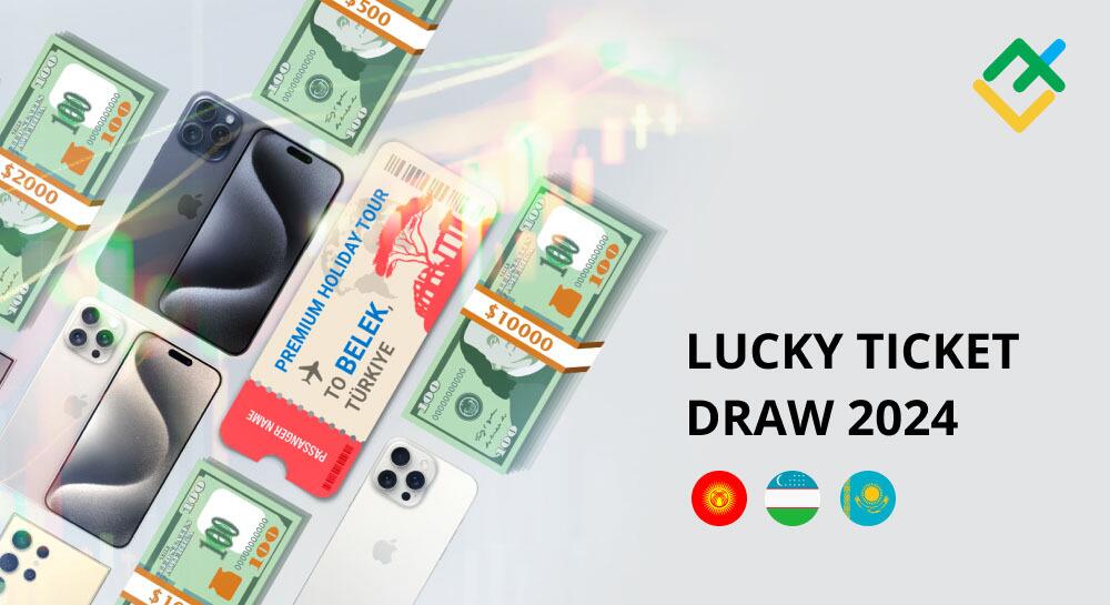 Lucky Ticket Draw for clients from Kazakhstan, Kyrgyzstan, and Uzbekistan